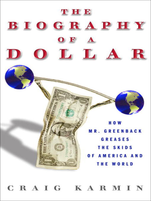 Title details for Biography of the Dollar by Craig Karmin - Wait list